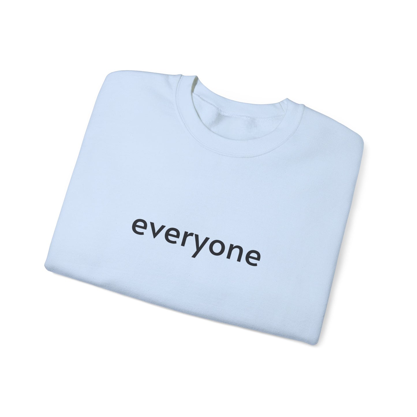 everyone Crewneck Sweatshirt