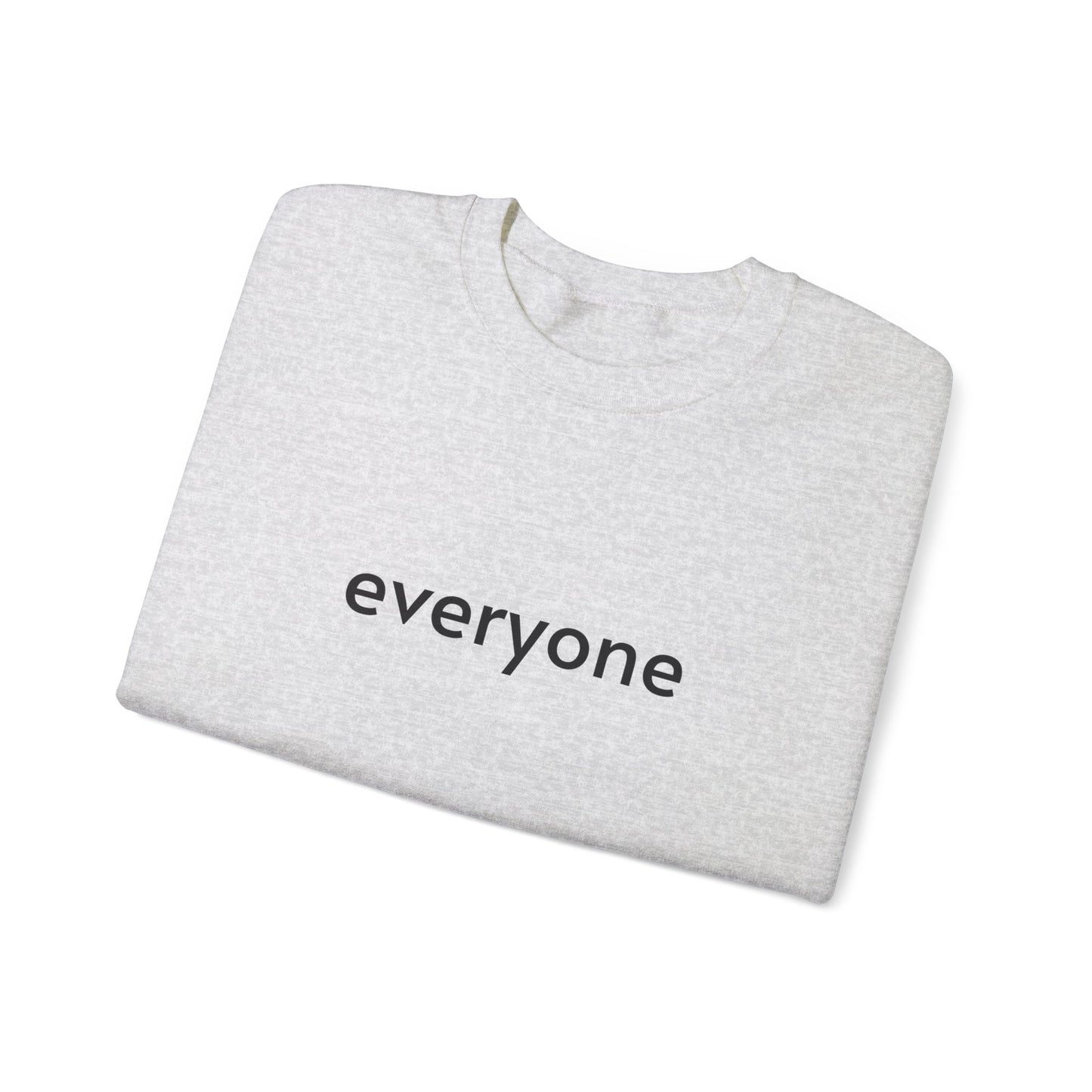 everyone Crewneck Sweatshirt