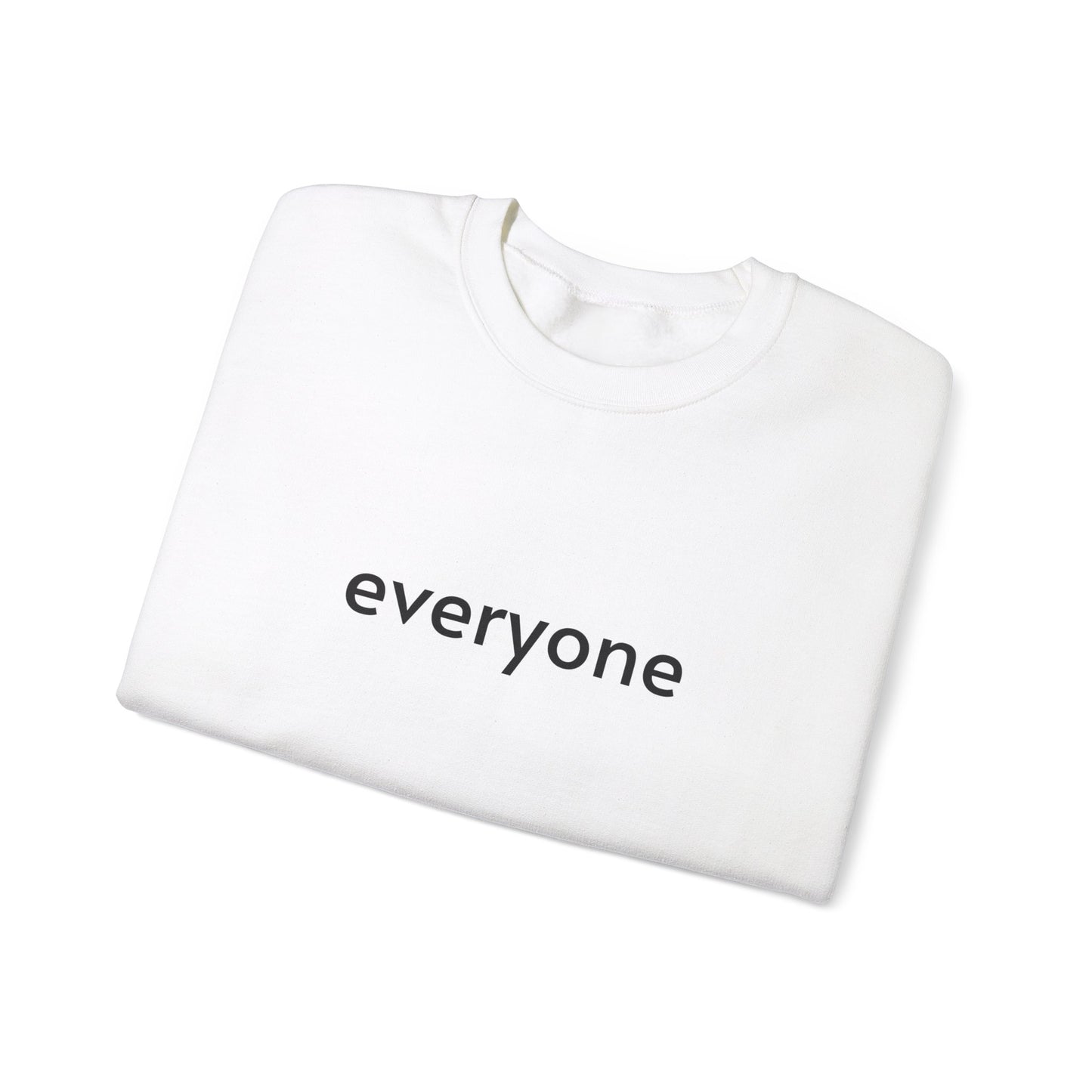 everyone Crewneck Sweatshirt